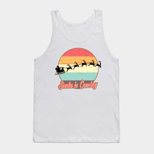 Santa is coming Tank Top